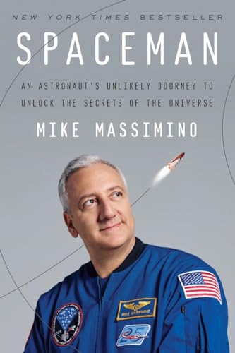 SPACEMAN AN ASTRONAUTS UNLIKELY JOURNEY