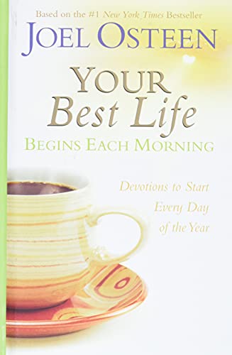 YOUR BEST LIFE BEGINS EACH MORNING