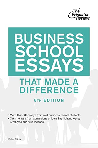 BUSINESS SCHOOL ESSAYS THAT MADE A DIFFE