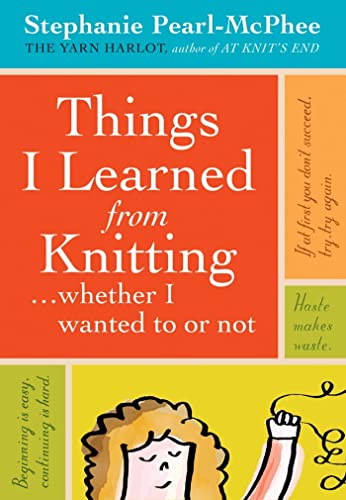 THINGS I LEARNED FROM KNITTING