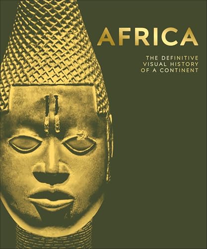 Africa: The Definitive Visual History of a Continent (DK Definitive Visual Histories)